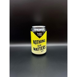 Nothing Else Matters 33cl